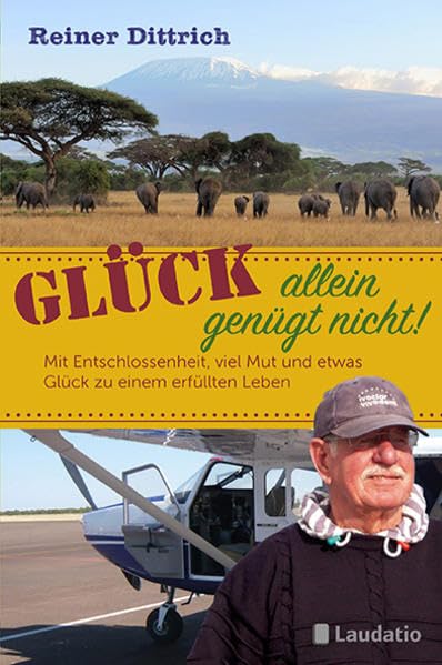 Glück allein genügt nicht!: Mit Entschlossenheit, viel Mut und etwas Glück zu einem erfüllten Leben Art & Literature Books