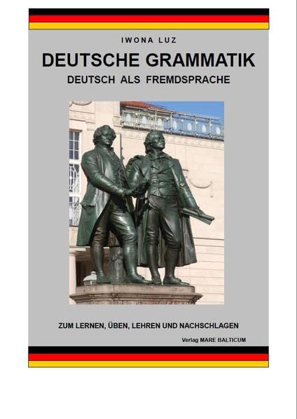Deutsche Grammatik - Deutsch als Fremdsprache: Zum Lernen, Üben, Lehren und Nachschlagen Foreign Languages ​​& Dictionaries