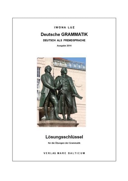 Deutsche Grammatik - Deutsch als Fremdsprache: Lösungsschlüssel für die Übungen Foreign Languages ​​& Dictionaries