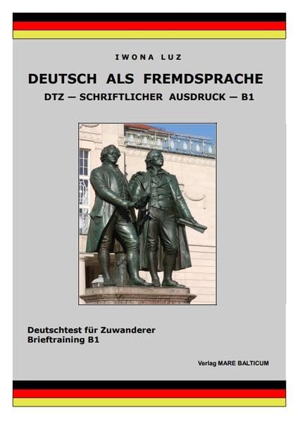 Deutsch als Fremdsprache - DTZ - Schriftlicher Ausdruck - B1 Foreign Languages ​​& Dictionaries