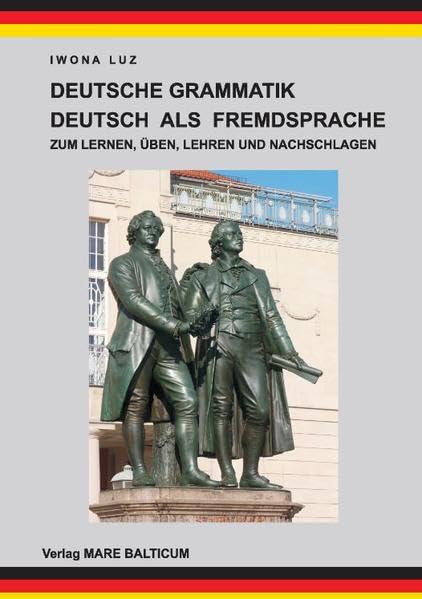Deutsche Grammatik - Deutsch als Fremdsprache: Zum Lernen, Üben, Lehren und Nachschlagen Foreign Languages ​​& Dictionaries