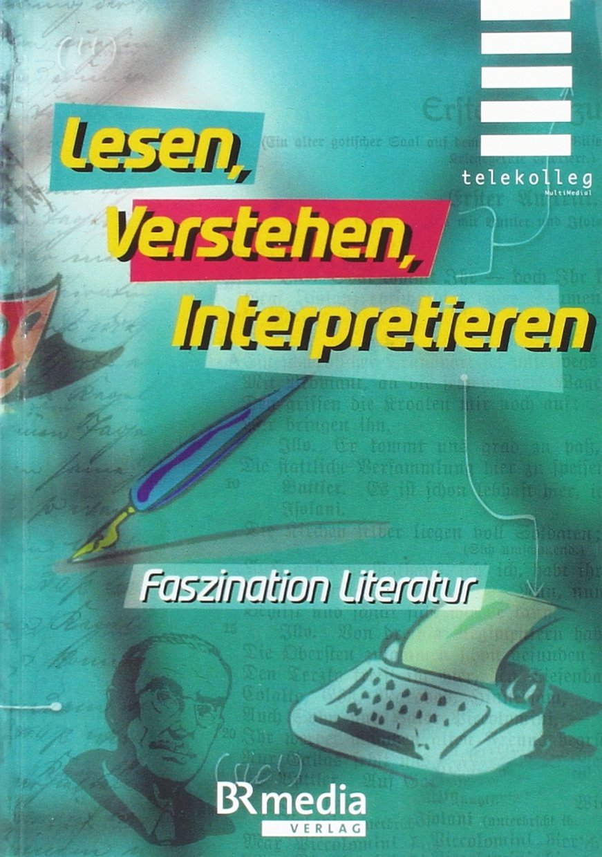 Lesen, verstehen, interpretieren - Faszination Literatur: Telekolleg Deutsch Contemporary literature