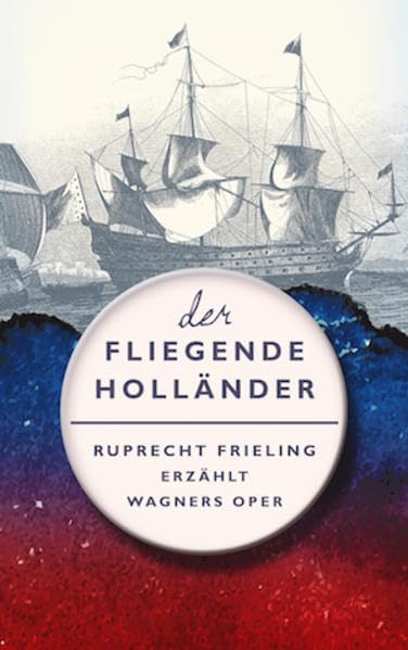 Der Fliegende Holländer: Ein Opern(ver)führer International