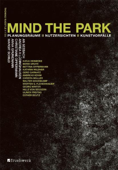MIND THE PARK: Planungsräume.Nutzersichten.Kunstvorfälle Geology & Geography