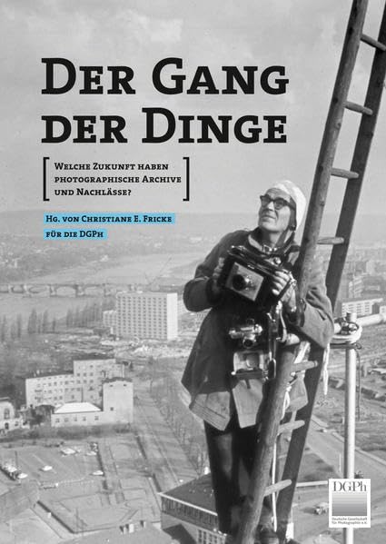 Der Gang der Dinge: Welche Zukunft haben photographische Archive und Nachlässe? Film, Art & Culture