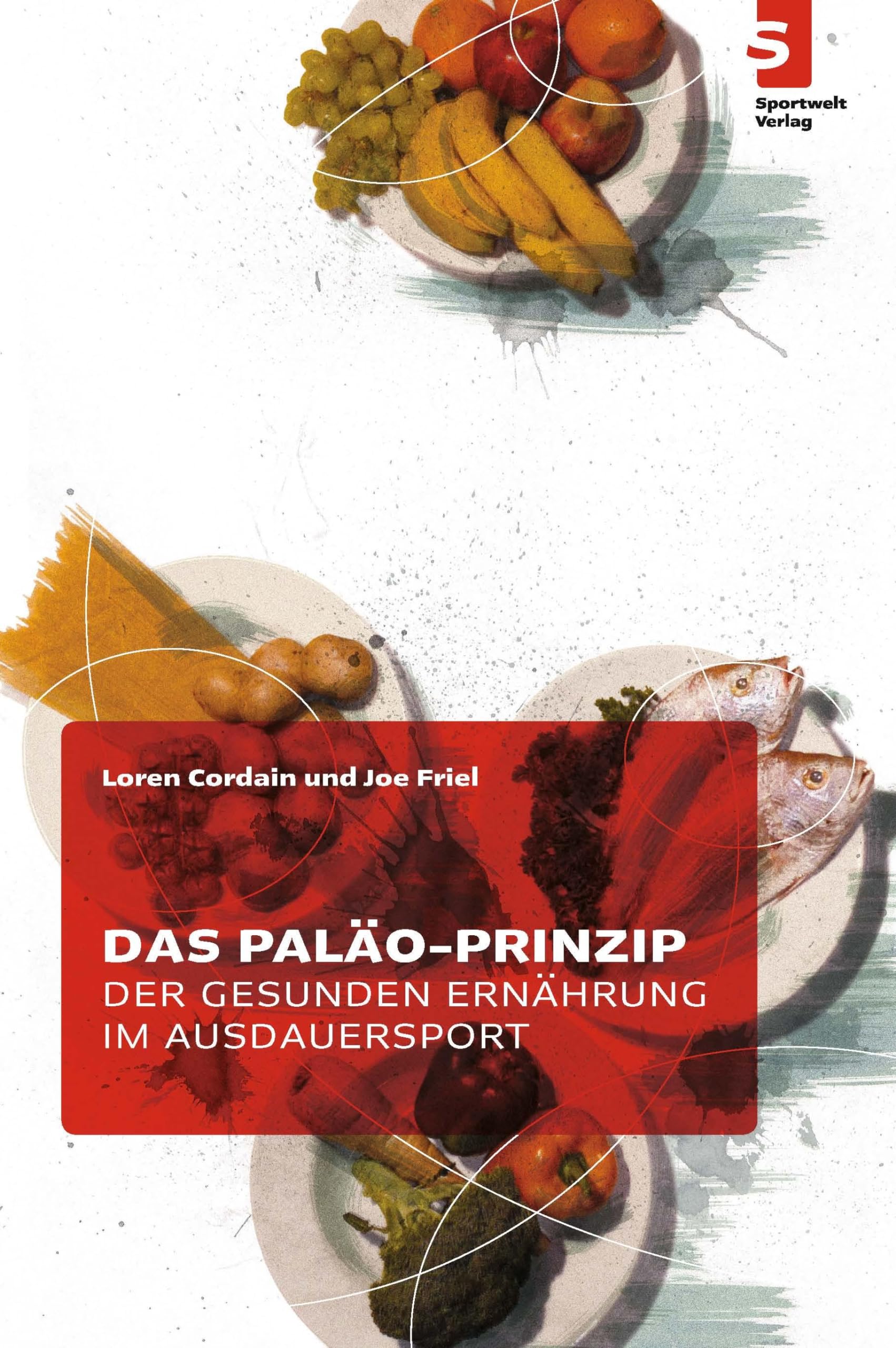 Das Paläo-Prinzip der gesunden Ernährung im Ausdauersport Leisure, Home & Garden