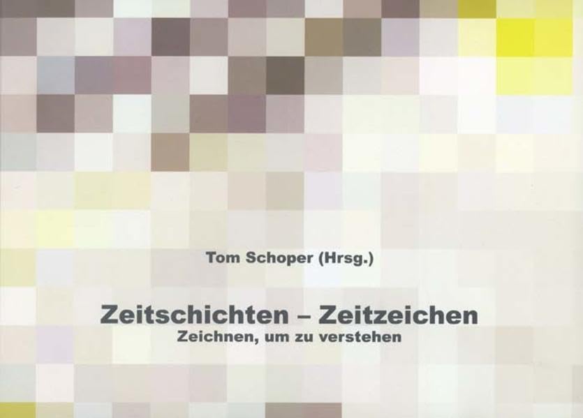 Zeitschichten - Zeitzeichen: Zeichnen, um zu verstehen Architecture
