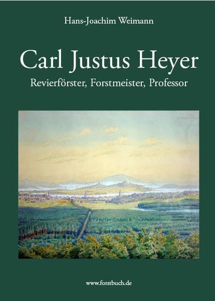 Carl Justus Heyer Revierförster, Forstmeister, Professor Natural Sciences