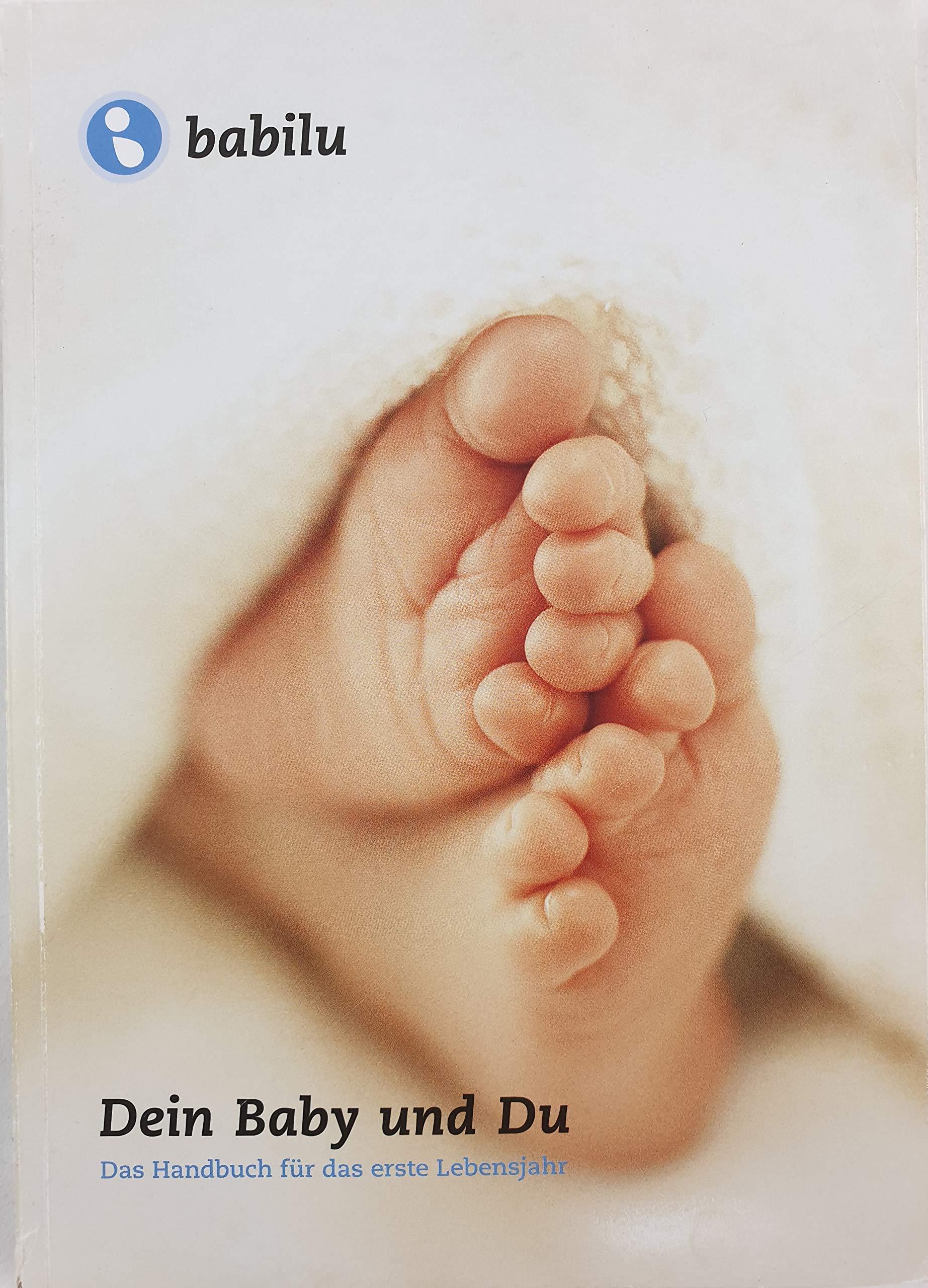Dein Baby und Du, Das Handbuch für das erste Lebensjahr, Taschenbuch, Books
