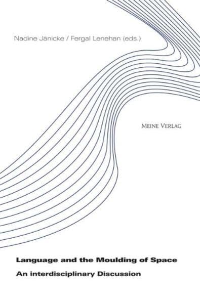 Language and the Moulding of Space: An Interdisciplinary Discussion Law