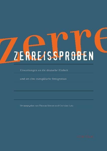 Zerreißproben: Erwartungen an die deutsche Einheit und an eine europäische Integration book