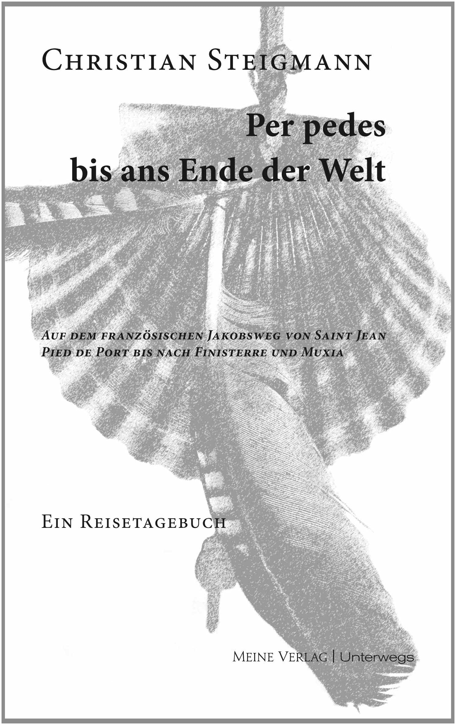 Per pedes bis ans Ende der Welt. Auf dem französischen Jakobsweg von Saint Jean Pied de Port nach Finisterre und Muxia Leisure, Home & Garden