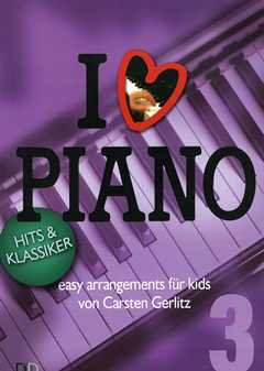 I love Piano: Hits & Klassiker: Hits & Klassiker. Easy arrangements für kids Sheet Music
