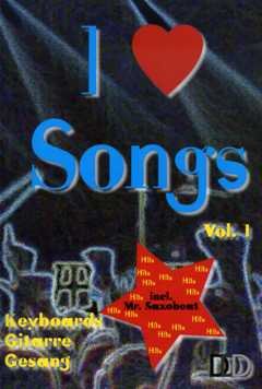 "I love Songs", Band 1: Keyboards - Gitarre - Gesang: 12 populäre Hits. Keyboards - Gitarre - Gesang. Noten, Texte, Akkorde und Begleitrhythmen Sheet Music