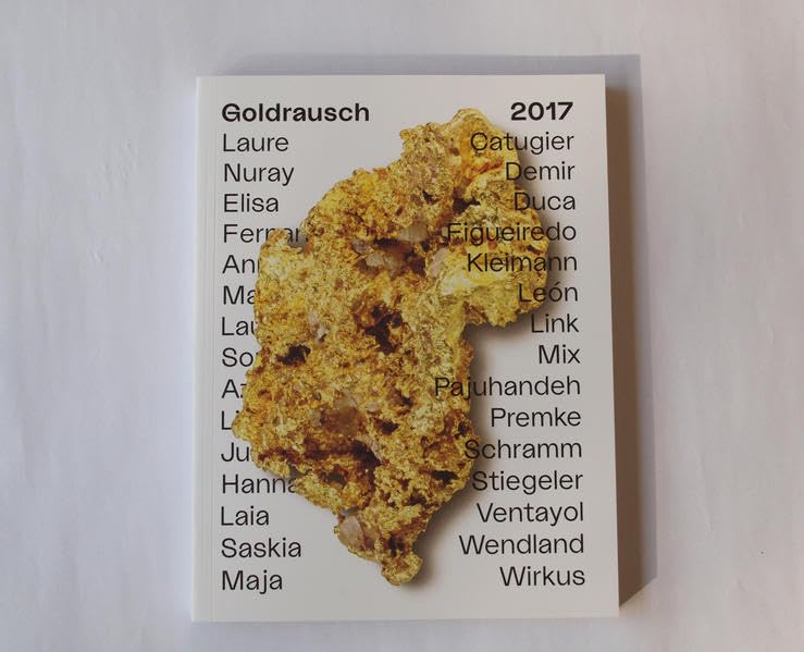 Goldrausch 2017: Laure Catugier, Nuray Demir, Elisa Duca, Fernanda Figueiredo, Anneke Kleimann, María León , Laura Link, Sophia Mix, Lisa Premke, ... Laia Ventayol , Saskia Wendland, Maja Wirkus Film, Art & Culture
