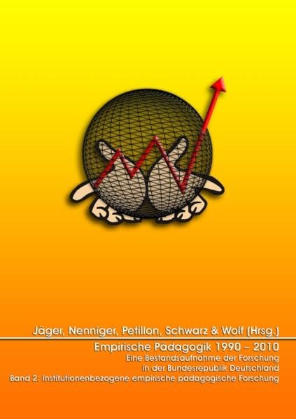 Empirische Pädagogik 1990 – 2010 Eine Bestandsaufnahme der Forschung in der Bundesrepublik Deutschland: Bd. 2: Institutionenbezogene empirische pädagogische Forschung book