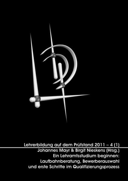 Ein Lehramtsstudium beginnen: Laufbahnberatung, Bewerberauswahl und erste Schritte im Qualifizierungsprozess Books