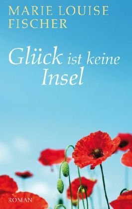 Glück ist keine Insel: Roman Fiction