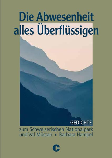 Die Abwesenheit alles Überflüssigen: Gedichte zum Schweizer Nationalpark und Val Müstair Poetry