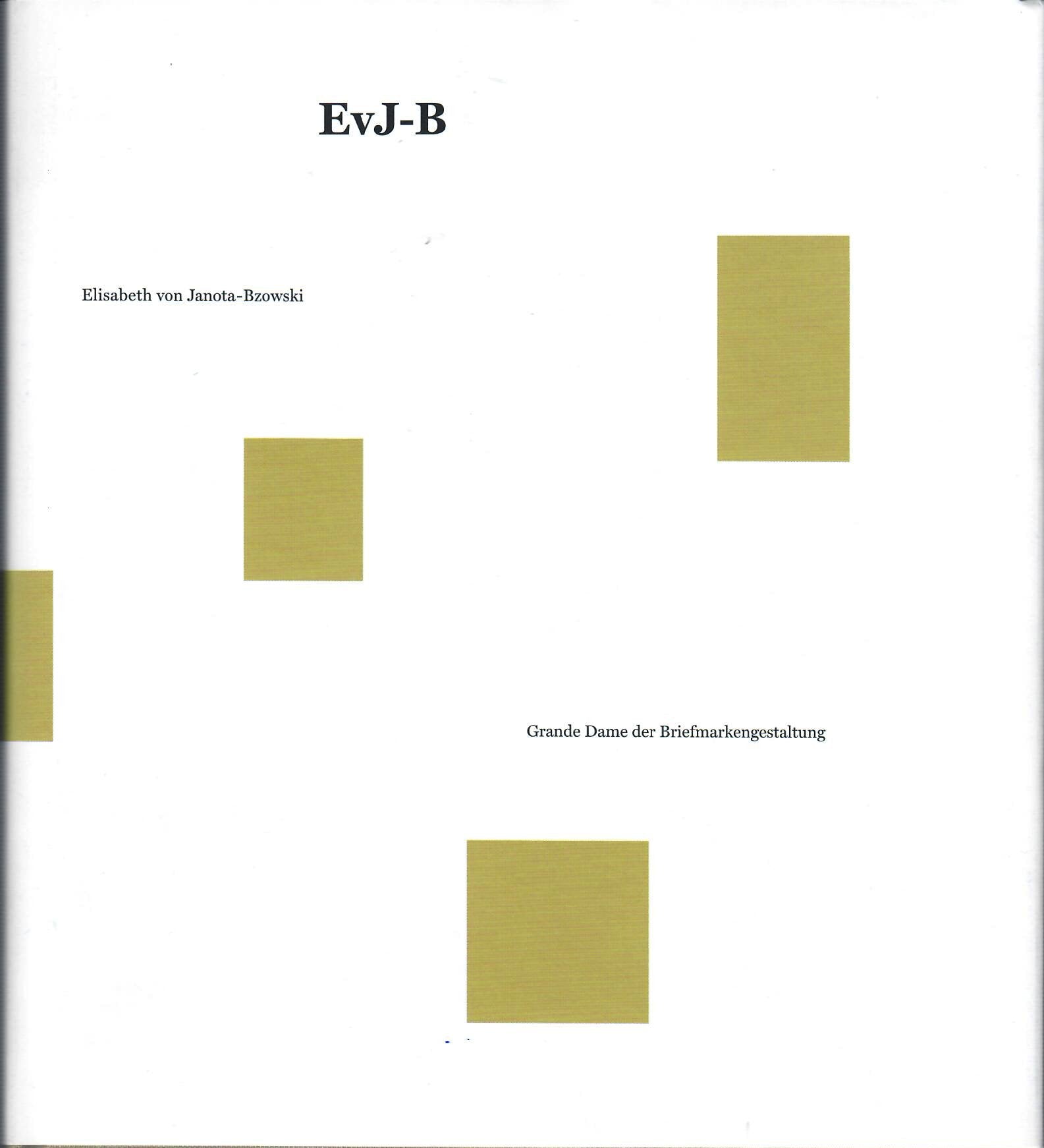 EvJB - Elisabeth von Janota-Bzowski: Grande Dame der Briefmarkengestaltung book