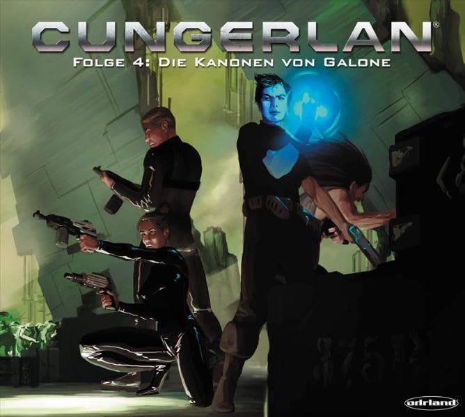 Cungerlan Folge 4: Die Kanonen von Galone: Hörspielsaga Contemporary literature