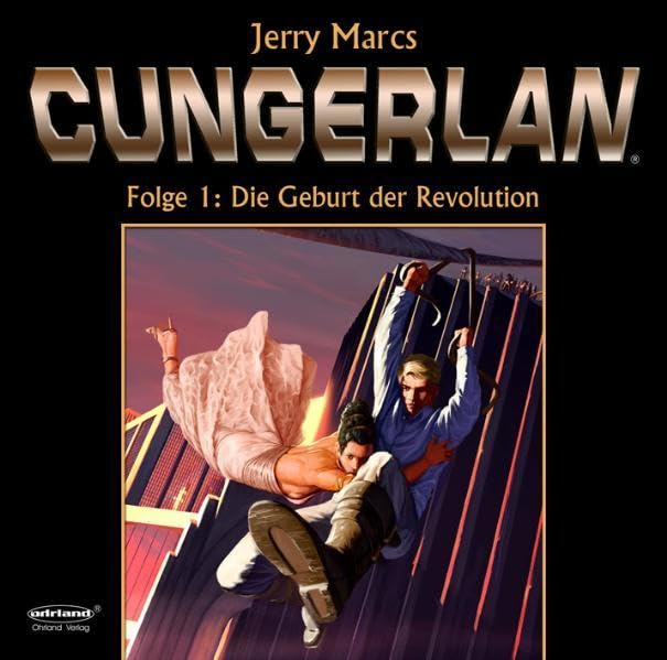 CUNGERLAN - Folge 1: Die Geburt der Revolution (Erweiterte Neuausgabe) cd