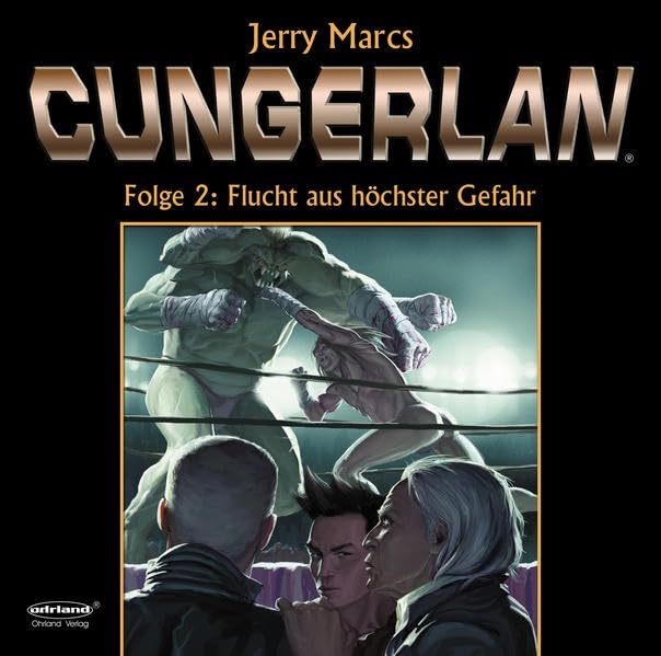 Cungerlan - Folge 2: Flucht aus höchster Gefahr: Erweiterte Neuausgabe Contemporary literature