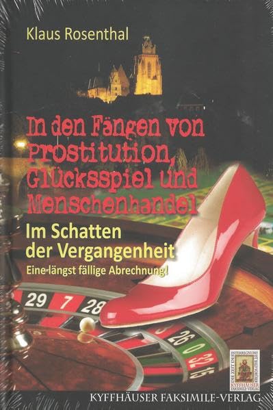 In den Fängen von Prostitution, Glücksspiel und Menschenhandel: Im Schatten der Vergangenheit. Eine längst fällige Abrechnung Law