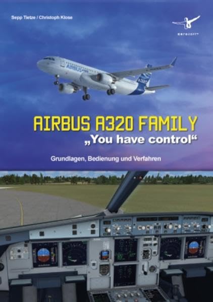 Airbus A320 Family "You have control": Grundlagen, Bedienung und Verfahren Computer Science
