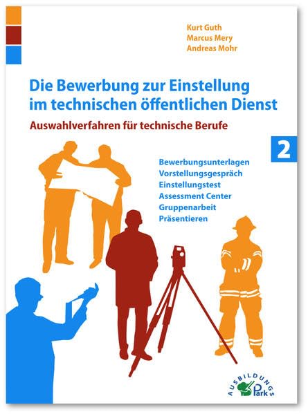 Die Bewerbung zur Einstellung im technischen öffentlichen Dienst: Auswahlverfahren für technische Berufe Business, Finance & Career