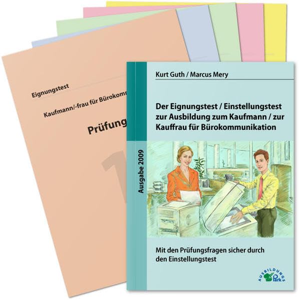 Der Eignungstest / Einstellungstest zur Ausbildung zum Kaufmann / zur Kauffrau für Bürokommunikation: Mit den Prüfungsfragen sicher durch den ... Buch mit Prüfungsmappe und 5 Prüfungsbögen Business, Finance & Career
