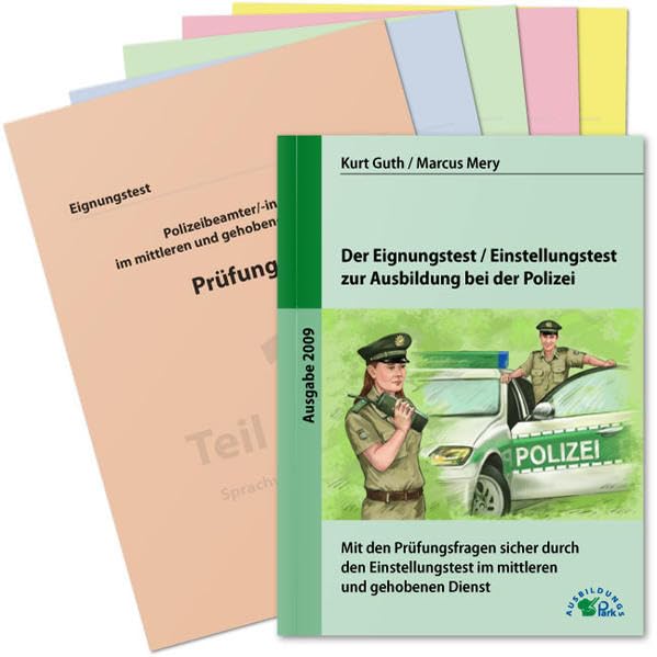 Der Eignungstest / Einstellungstest zur Ausbildung bei der Polizei: Mit den Prüfungsfragen sicher durch den Einstellungstest im mittleren und gehobenen Dienst Books