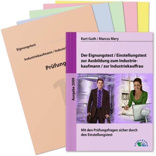 Der Eignungstest / Einstellungstest zur Ausbildung zum Industriekaufmann / zur Industriekauffrau: Mit den Prüfungsfragen sicher durch den ... Buch mit Prüfungsmappe und 5 Prüfungsbögen Business, Finance & Career