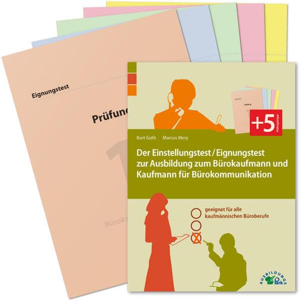 Der Einstellungstest / Eignungstest zur Ausbildung zum Bürokaufmann und Kaufmann für Bürokommunikation: Geeignet für alle kaufmännischen Büroberufe Business, Finance & Career