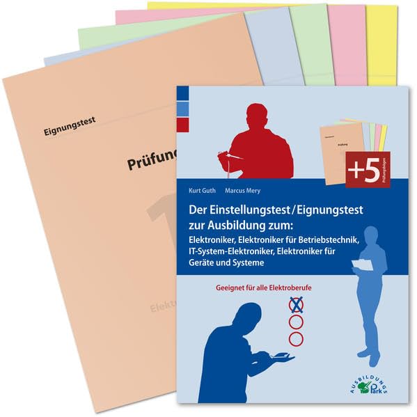 Der Einstellungstest / Eignungstest zur Ausbildung zum Elektroniker, Elektroniker für Betriebstechnik, IT-System-Elektroniker, Elektroniker für Geräte und Systeme: Geeignet für alle Elektroberufe Business, Finance & Career