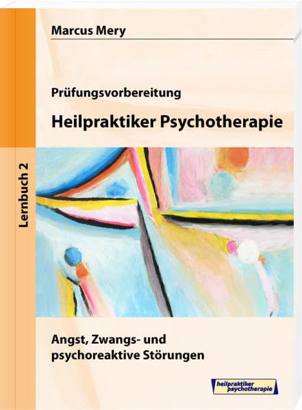Heilpraktiker Psychotherapie 02. Angst, Zwangs- und psychoreaktive Störungen Medicine