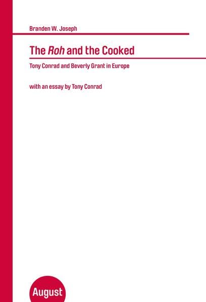 The Roh and the Cooked: Tony Conrad and Beverly Grant in Europe (Großes Format) Film, Art & Culture