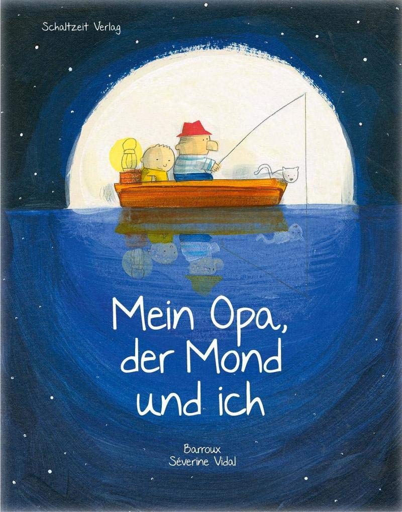 Mein Opa, der Mond und ich: Bilderbuch (Geschenkbuch) Erbe, Trauer und Tod, für Kinder ab 4 Jahren und Erwachsene Death & Mourning