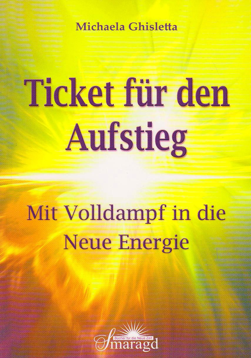 Ticket für den Aufstieg: Mit Volldampf in die Neue Energie Religion & Esotericism