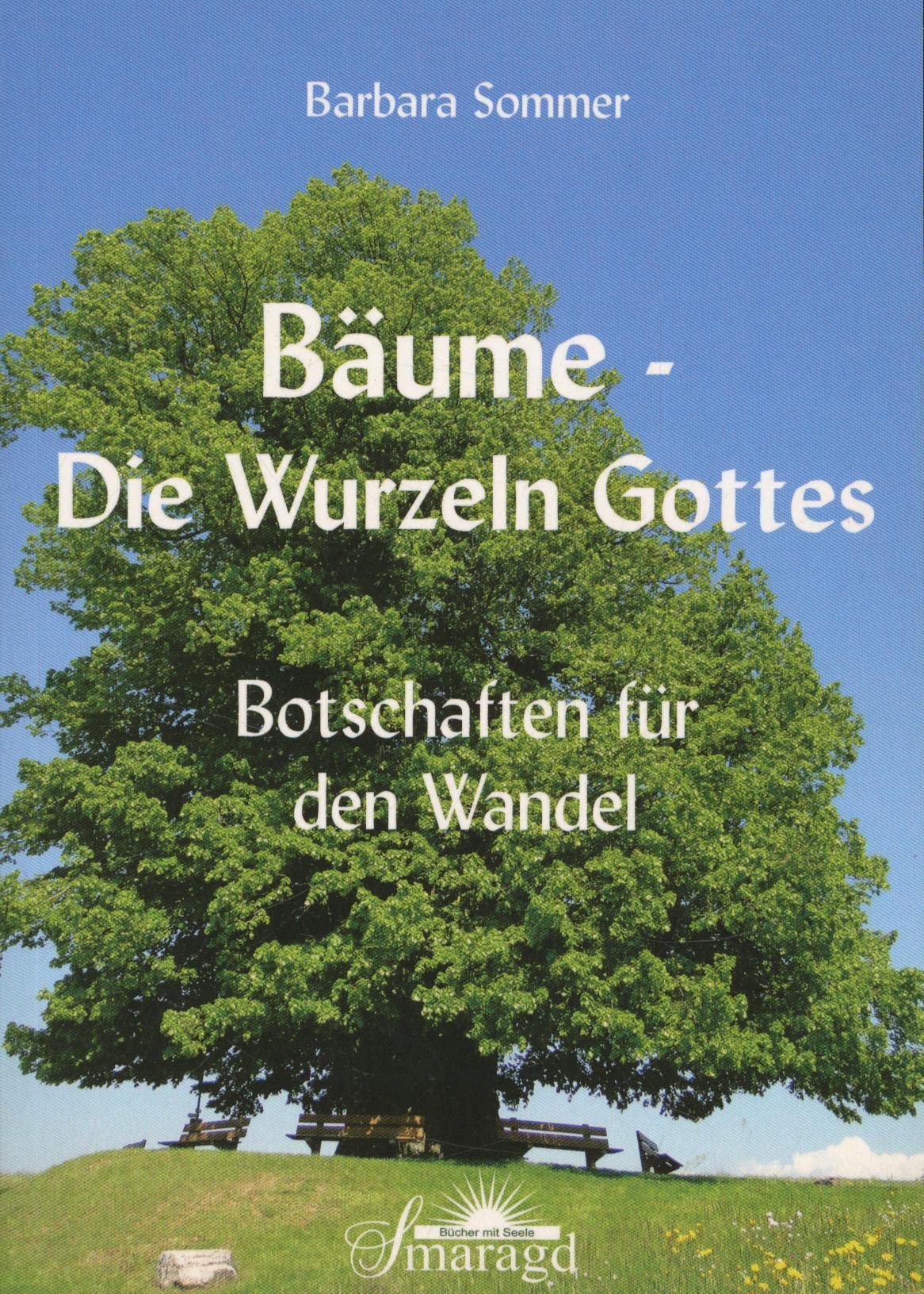 Bäume – Die Wurzeln Gottes: Botschaften für den Wandel Religion & Esotericism