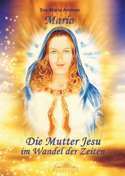Maria - Die Mutter Jesu im Wandel der Zeit Religion & Esotericism