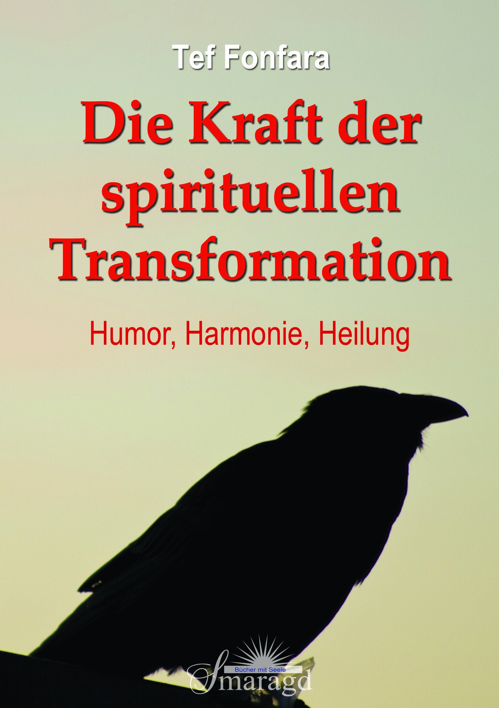 Die Kraft der spirituellen Transformation: Humor, Harmonie, Heilung Lifestyle