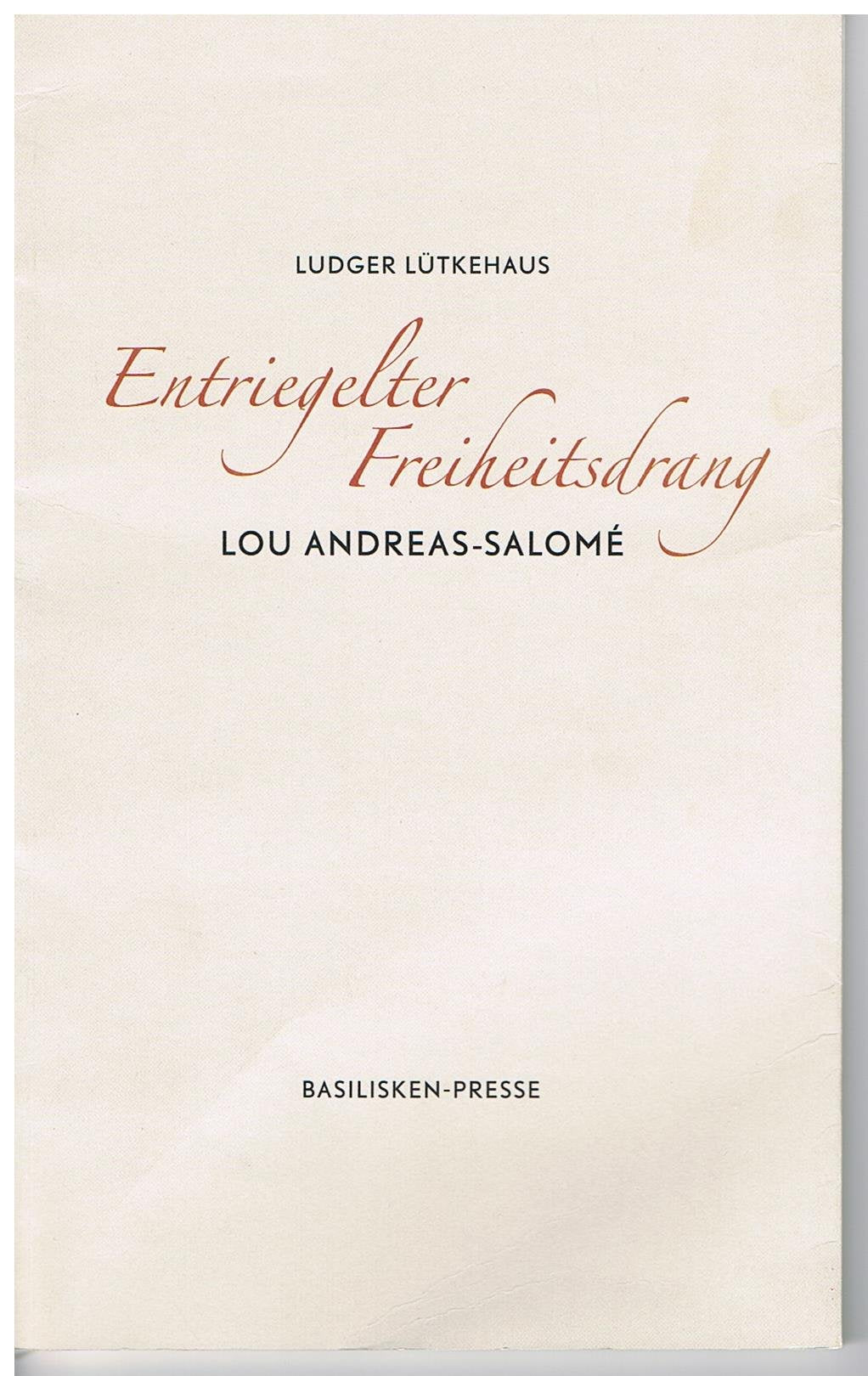 Entriegelter Freiheitsdrang - Lou Andreas-Salomé Essays & Short Stories