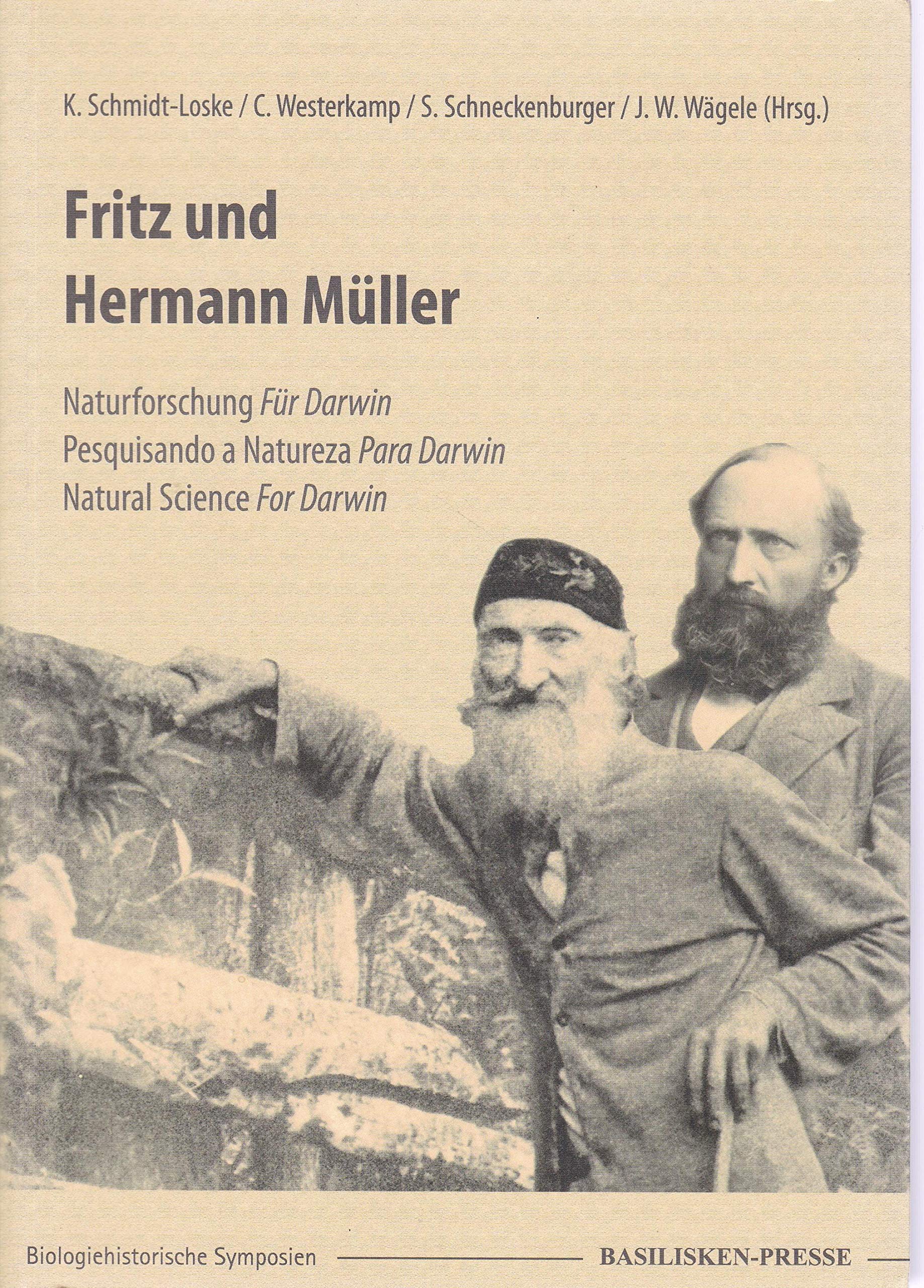 Fritz und Hermann Müller: Naturforschung Für Darwin Pesquisando a Natureza Para Darwin Natural Science For Darwin. Beiträge eines Symposiums des ... Forschungsmuseum Alexander König in Bonn 2010 Professional & Reference Books