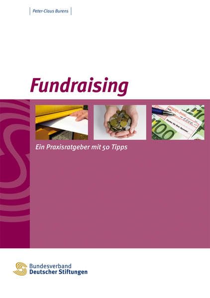 Fundraising: Ein Praxisratgeber mit 50 Tipps book
