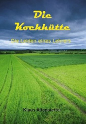 Die Kochhütte, Die Leiden eines Lehrers Contemporary literature