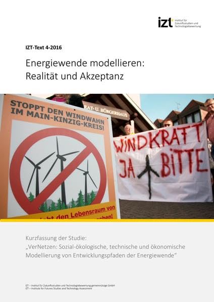 Energiewende modellieren: Realität und Akzeptanz: Kurzfassung der Studie: „VerNetzen: Sozial-ökologische, technische und ökonomische Modellierung von Entwicklungspfaden der Energiewende“ Business & Technology