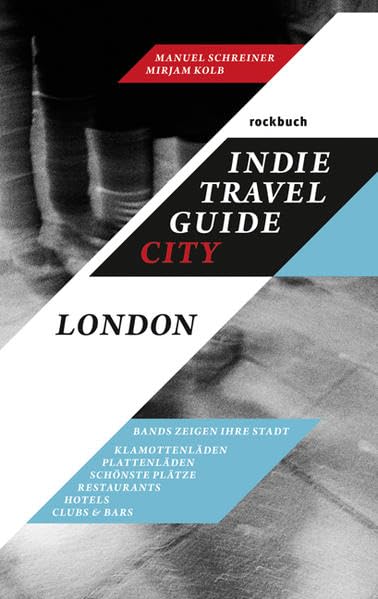 Indie Travel Guide City: London: Bands zeigen ihre Stadt (Rockbuch) Leisure, Home & Garden