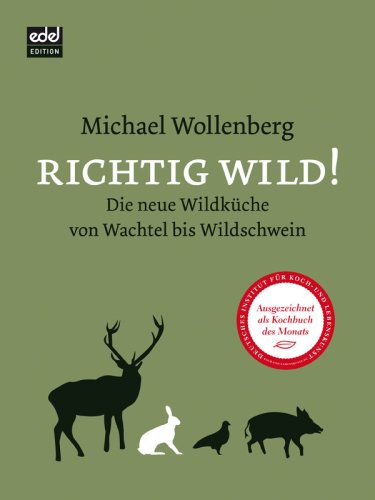 Alles Wild!: Die neue Wildküche von Wachtel bis Wildschwein Leisure, Home & Garden