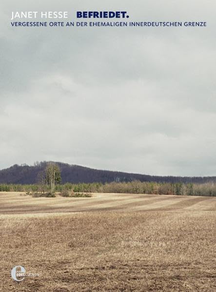 Befriedet: Vergessene Orte an der Innerdeutschen Grenze (Momenti) Photography
